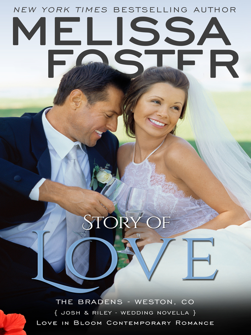 Title details for Story of Love (Bradens Ever After, Josh & Riley's Wedding) by Melissa Foster - Available